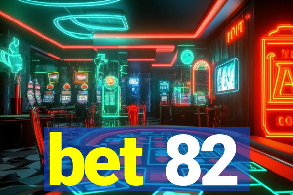 bet 82